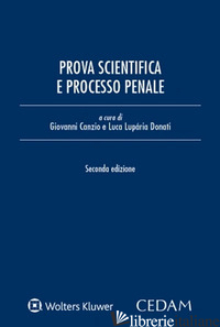 PROVA SCIENTIFICA E PROCESSO PENALE - CANZIO G. (CUR.); DONATI LUPARIA L. (CUR.)