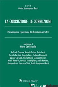 CORRUZIONE, LE CORRUZIONI. PREVENZIONE E REPRESSIONE DEI FENOMENI CORRUTTIVI (LA - STAMPANONI BASSI G. (CUR.)
