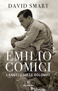 EMILIO COMICI. L'ANGELO DELLE DOLOMITI - SMART DAVID
