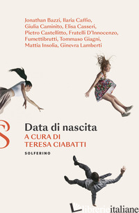DATA DI NASCITA - CIABATTI T. (CUR.)