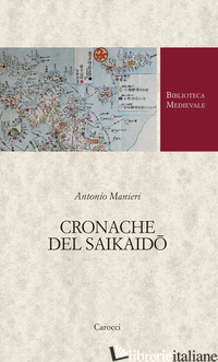 CRONACHE DEL SAIKAIDO - MANIERI ANTONIO; MANIERI A. (CUR.)