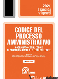 CODICE DEL PROCESSO AMMINISTRATIVO. COORDINATO CON IL CODICE DI PROCEDURA CIVILE - MARINI F. S. (CUR.); STORTO A. (CUR.)
