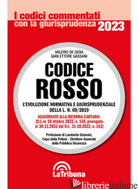 CODICE ROSSO. L'EVOLUZIONE NORMATIVA E GIURISPRUDENZIALE DELLA L. 19 LUGLIO 2019 - DE GIOIA V. (CUR.); GASSANI G. E. (CUR.)