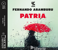 PATRIA LETTO DA VALERIO AMORUSO. AUDIOLIBRO. 2 CD AUDIO FORMATO MP3 - ARAMBURU FERNANDO