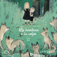 BAMBINA E LA VOLPE. EDIZ. A COLORI (LA) - AMAN KIMIKO; RAMBALDI E. (CUR.)