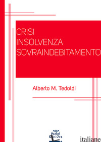 CRISI INSOLVENZA SOVRAINDEBITAMENTO - TEDOLDI ALBERTO