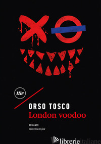 LONDON VOODOO - TOSCO ORSO