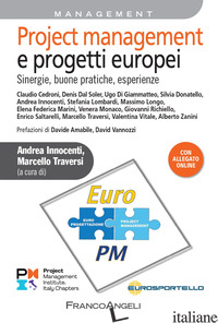PROJECT MANAGEMENT E PROGETTI EUROPEI. SINERGIE, BUONE PRATICHE, ESPERIENZE - INNOCENTI A. (CUR.); TRAVERSI M. (CUR.)