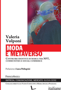 MODA E METAVERSO. COSTRUIRE IDENTITA' DI MARCA TRA NFT, COMMUNITIES E SOCIAL COM - VOLPONI VALERIA