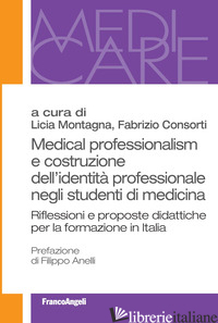 MEDICAL PROFESSIONALISM E COSTRUZIONE DELL'IDENTITA' PROFESSIONALE NEGLI STUDENT - MONTAGNA L. (CUR.); CONSORTI F. (CUR.)
