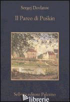 PARCO DI PUSKIN (IL) - DOVLATOV SERGEJ; SALMON L. (CUR.)