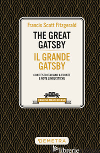 GREAT GATSBY-IL GRANDE GATSBY. TESTO ITALIANO A FRONTE (THE) - FITZGERALD FRANCIS SCOTT