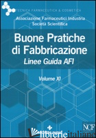 BUONE PRATICHE DI FABBRICAZIONE. LINEE GUIDA AFI. VOL. 11 - AFI (CUR.)