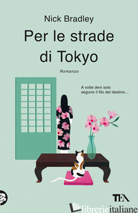 PER LE STRADE DI TOKYO - BRADLEY NICK