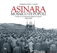 ASINARA MOSAICO DI POPOLI. CAMPO DI CONCENTRAMENTO PRIGIONIERI DI GUERRA (1915-1 - PORCU GAIAS MARISA