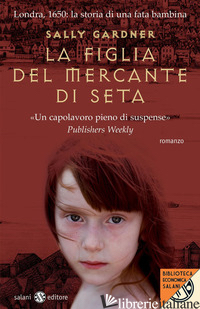 FIGLIA DEL MERCANTE DI SETA (LA) - GARDNER SALLY