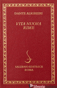 VITA NUOVA-LE RIME (LA) - ALIGHIERI DANTE; BATTISTINI A. (CUR.); GIGLIO L. (CUR.)