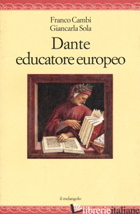 DANTE EDUCATORE EUROPEO - CAMBI FRANCO; SOLA GIANCARLA