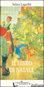LIBRO DI NATALE (IL) - LAGERLOF SELMA