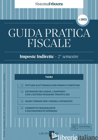 GUIDA PRATICA FISCALE. IMPOSTE INDIRETTE 2022. VOL. 1A - STUDIO ASSOCIATO CMNP (CUR.)