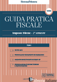 GUIDA PRATICA FISCALE. IMPOSTE DIRETTE. 2° SEMESTRE - STUDIO ASSOCIATO CMNP (CUR.)