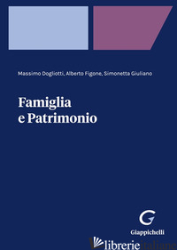 FAMIGLIA E PATRIMONIO - DOGLIOTTI MASSIMO; FIGONE ALBERTO; GIULIANI SIMONETTA