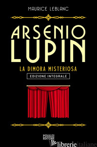 ARSENIO LUPIN. LA DIMORA MISTERIOSA. VOL. 7 - LEBLANC MAURICE