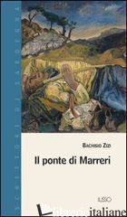 PONTE DI MARRERI (IL) - ZIZI BACHISIO