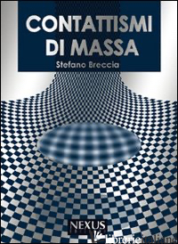 CONTATTISMI DI MASSA - BRECCIA STEFANO; BOSCO T. (CUR.)