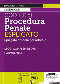 CODICE DI PROCEDURA PENALE ESPLICATO. SPIEGATO ARTICOLO PER ARTICOLO. LEGGI COMP - AA.VV.