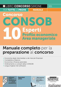 CONCORSO CONSOB. 10 ESPERTI PROFILO ECONOMICO, AREA MANAGERIALE. MANUALE COMPLET - 321