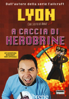 A CACCIA DI HEROBRINE - LYON
