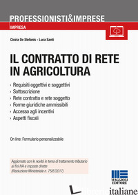CONTRATTO DI RETE IN AGRICOLTURA (IL) - DE STEFANIS CINZIA; SANTI LUCA