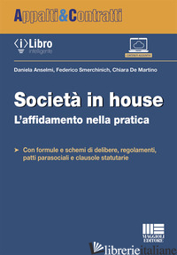 SOCIETA' IN HOUSE - ANSELMI DANIELA; SMERCHINICH FEDERICO; DE MARTINO CHIARA