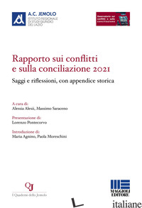 RAPPORTO SUI CONFLITTI E SULLA CONCILIAZIONE 2021. SAGGI E RIFLESSIONI, CON APPE - ALESII A. (CUR.); SARACENO M. (CUR.)