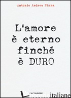 AMORE E' ETERNO FINCHE' E' DURO (L') - PINNA ANTONIO A.