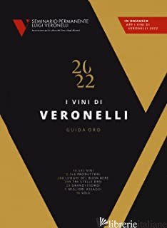VINI DI VERONELLI 2022 (I) - SEMINARIO PERMANENTE LUIGI VERONELLI (CUR.)