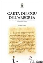 CARTA DE LOGU DELL'ARBOREA. EDIZ. ITALIANA E SARDA - LUPINU G. (CUR.)