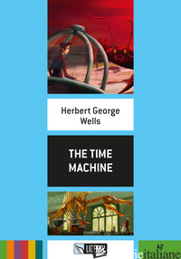 TIME MACHINE. LEVEL A1. CON FILE AUDIO PER IL DOWNLOAD (THE) - WELLS HERBERT GEORGE