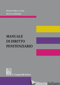 MANUALE DI DIRITTO PENITENZIARIO - DELLA CASA F. (CUR.); GIOSTRA G. (CUR.)