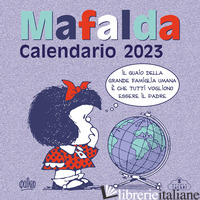 MAFALDA. CALENDARIO DA PARETE 2023 - QUINO
