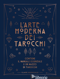 ARTE MODERNA DEI TAROCCHI. CON CARTE (L') - AA.VV.