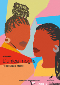 UNICA MOGLIE (L') - MEDIE PEACE ADZO