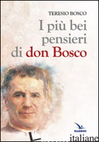 PIU' BEI PENSIERI DI DON BOSCO (I) - BOSCO TERESIO