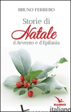 STORIE DI NATALE, D'AVVENTO E D'EPIFANIA - FERRERO BRUNO