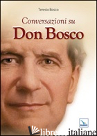 CONVERSAZIONI SU DON BOSCO - BOSCO TERESIO