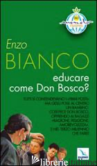 EDUCARE COME DON BOSCO? - BIANCO ENZO