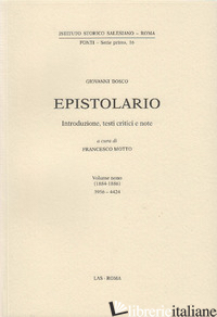 EPISTOLARIO. VOL. 9: 1884-1886 - BOSCO GIOVANNI (SAN); MOTTO F. (CUR.)