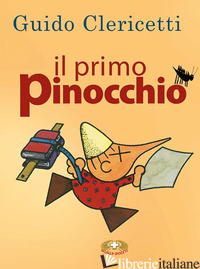 PRIMO PINOCCHIO. CON CARTE (IL) - CLERICETTI GUIDO