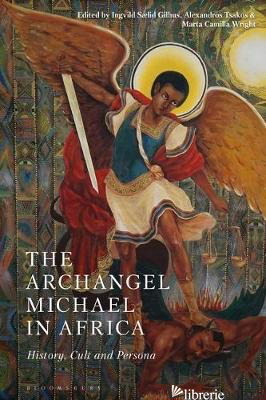 THE ARCHANGEL MICHAEL IN AFRICA: HISTORY CULT PERSONA - GILHUS INGVILD SAELID (CUR); TSAKOS ALEXANDROS (CUR); WRIGHT MARTA CAMILLA (CUR)